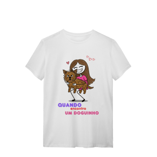 Nome do produto T-Shirt Quality - Quando Encontro um Doguinho