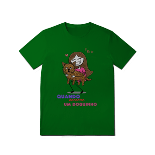 Nome do produto T-Shirt Quality - Quando Encontro um Doguinho