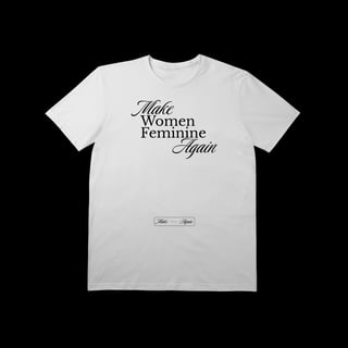 Nome do produtoMake Women Feminine Again - Make Again