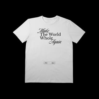Nome do produtoMake The World Whole Again - Make Again