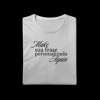 Nome do produtoCrie Sua Frase Personalizada - Make Again