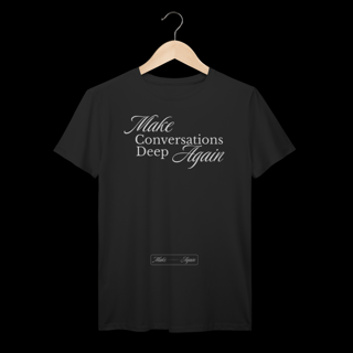 Nome do produtoMake Conversations Deep Again - Make Again