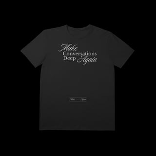 Nome do produtoMake Conversations Deep Again - Make Again