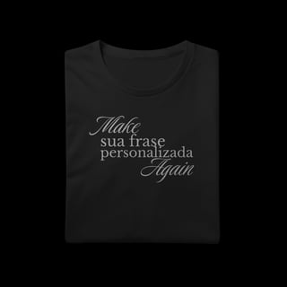 Nome do produtoCrie Sua Frase Personalizada - Make Again
