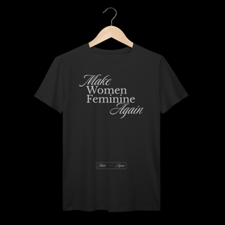 Nome do produtoMake Women Feminine Again - Make Again
