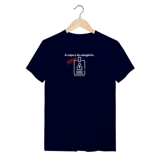 Nome do produto Tshirt a culpa é do estagiário