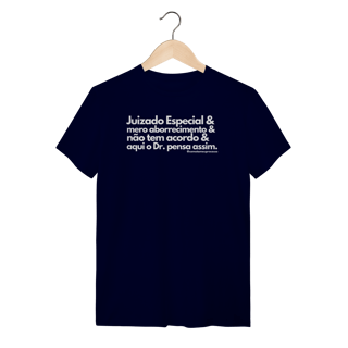 Nome do produto Tshirt juizado especial e mero aborrecimento e nao tem acordo