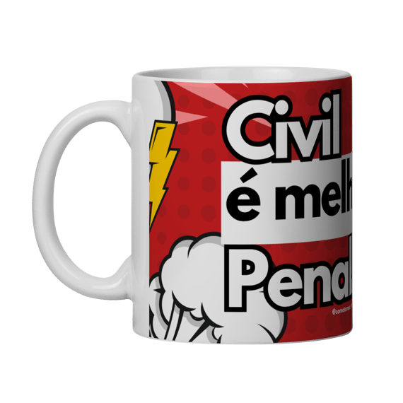 Caneca civil é melhor que penal
