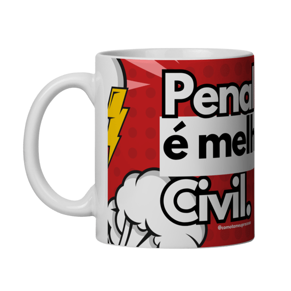 Caneca penal é melhor que civil