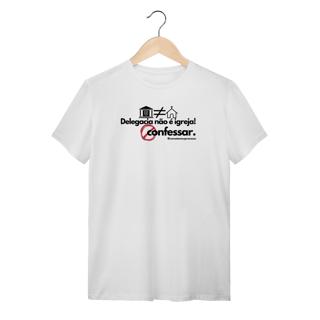 Nome do produto Tshirt delegacia não é igreja proibido confessar