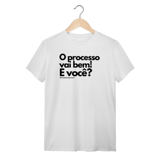 Nome do produto Tshirt o processo vai bem e você