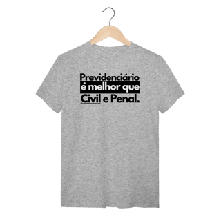 Nome do produto Tshirt previdenciário é melhor que civil e penal