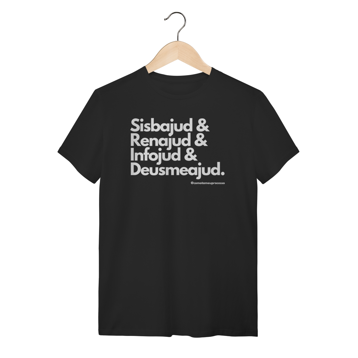 Tshirt Sisbajud Renajud Infojud Deusmeajud