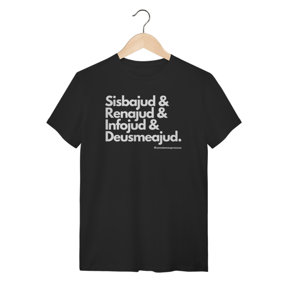 Tshirt Sisbajud Renajud Infojud Deusmeajud