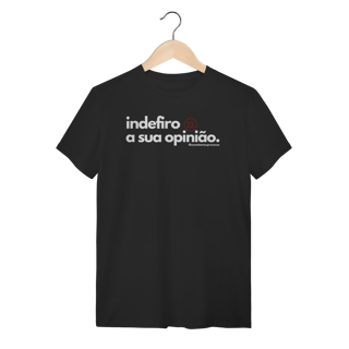 Tshirt indefiro a sua opinião