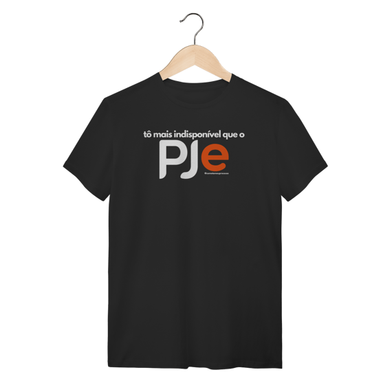 Tshirt tô mais indisponível que o Pje