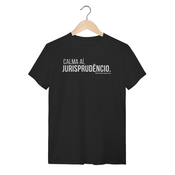 Tshirt calma aí jurisprudêncio