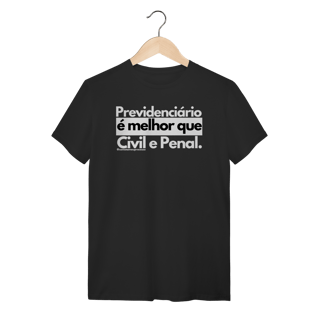 Nome do produto Tshirt previdenciário é melhor que civil e penal