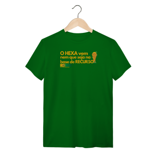 Nome do produto Tshirt o Hexa vem nem que seja na base de recurso