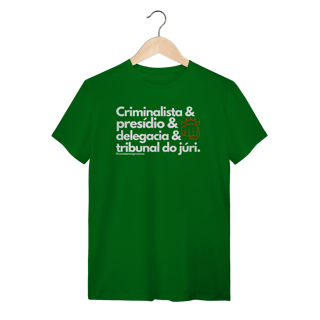 Nome do produto Tshirt Criminalista presídio delegacia Tribunal do Júri