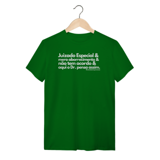 Nome do produto Tshirt juizado especial e mero aborrecimento e nao tem acordo