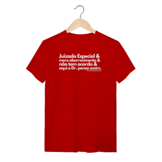 Nome do produto Tshirt juizado especial e mero aborrecimento e nao tem acordo