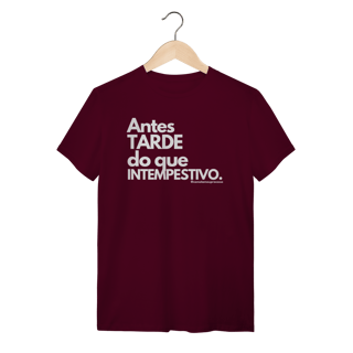 Nome do produto Tshirt Antes tarde do que intempestivo
