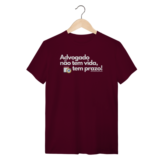 Tshirt advogado não tem vida tem prazo