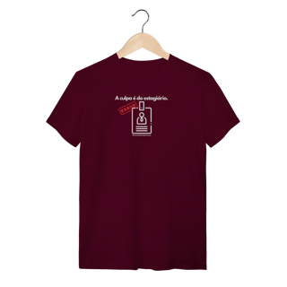 Nome do produto Tshirt a culpa é do estagiário