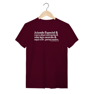 Nome do produto Tshirt juizado especial e mero aborrecimento e nao tem acordo