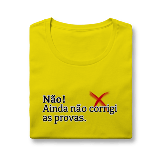 Nome do produtoBaby Look Quality - Não! Ainda Não Corrigi as Provas