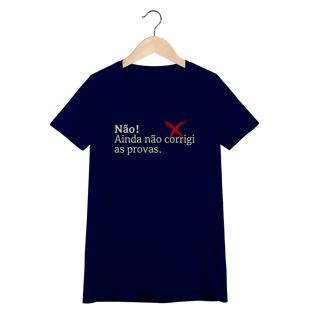 Nome do produtoBaby Look Quality - Não! Ainda Não Corrigi as Provas