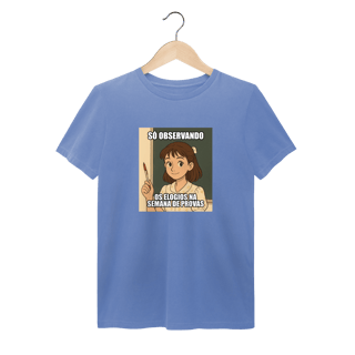 Nome do produtoCamiseta Estonada - Só Observando os Elogios na Semana de Provas
