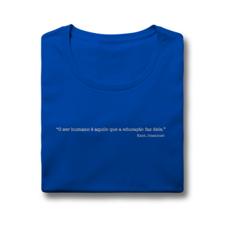 Nome do produtoBaby Look Quality - O Ser Humano é Aquilo que a Educação Faz Dele