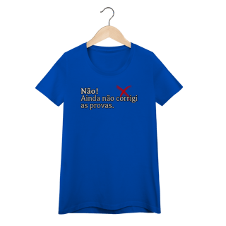 Nome do produtoBaby Look Quality - Não! Ainda Não Corrigi as Provas