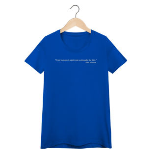 Nome do produtoBaby Look Quality - O Ser Humano é Aquilo que a Educação Faz Dele