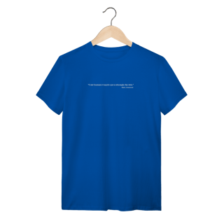 Nome do produtoCamiseta Quality - O Ser Humano é Aquilo que a Educação Faz Dele