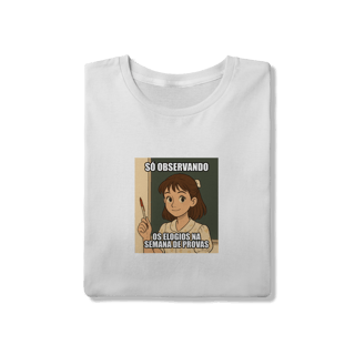 Nome do produtoCamiseta Quality - Só Observando os Elogios na Semana de Provas