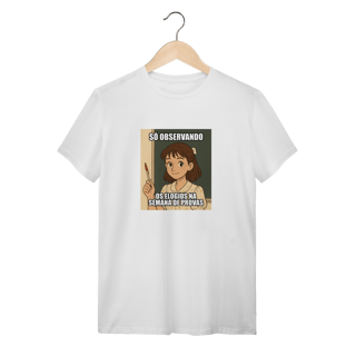 Nome do produtoCamiseta Quality - Só Observando os Elogios na Semana de Provas