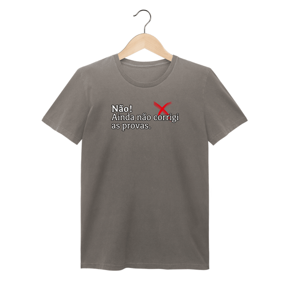 Baby Look Estonada - Não! Ainda Não Corrigi as Provas