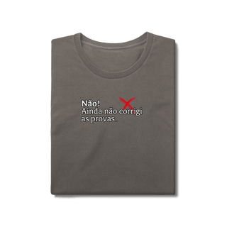 Nome do produtoBaby Look Estonada - Não! Ainda Não Corrigi as Provas