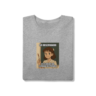 Nome do produtoCamiseta Quality - Só Observando os Elogios na Semana de Provas