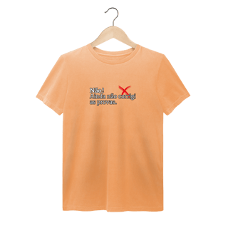 Nome do produtoCamiseta Estonada - Não! Ainda Não Corrigi as Provas