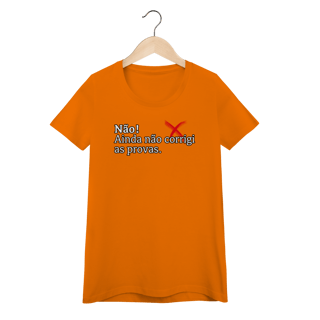 Nome do produtoBaby Look Quality - Não! Ainda Não Corrigi as Provas