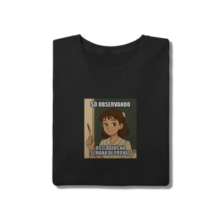 Nome do produtoCamiseta Quality - Só Observando os Elogios na Semana de Provas