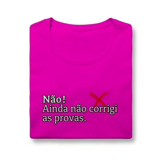 Nome do produtoBaby Look Quality - Não! Ainda Não Corrigi as Provas