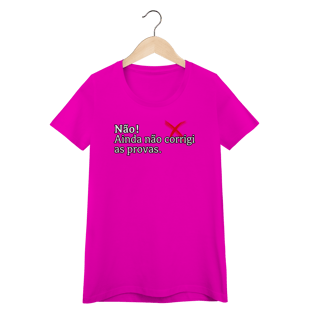 Nome do produtoBaby Look Quality - Não! Ainda Não Corrigi as Provas