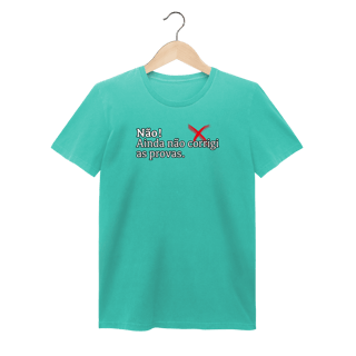 Nome do produtoBaby Look Estonada - Não! Ainda Não Corrigi as Provas