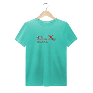 Nome do produtoCamiseta Estonada - Não! Ainda Não Corrigi as Provas