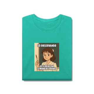 Nome do produtoCamiseta Estonada - Só Observando os Elogios na Semana de Provas